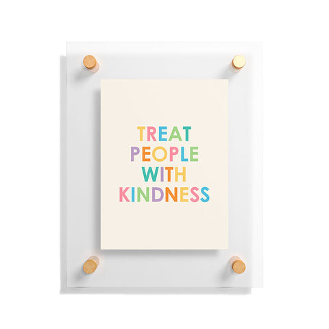 socoart Treat People With Kindness III Floating Acrylic Print