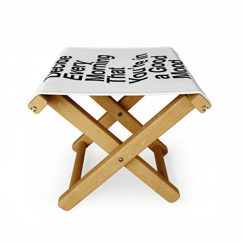 The Motivated Type Decide Every Morning Folding Stool