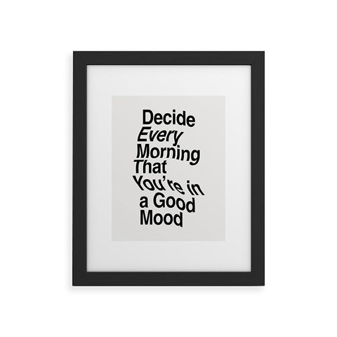 The Motivated Type Decide Every Morning Framed Art Print