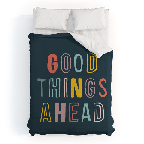 The Motivated Type Good Things Ahead Duvet Cover