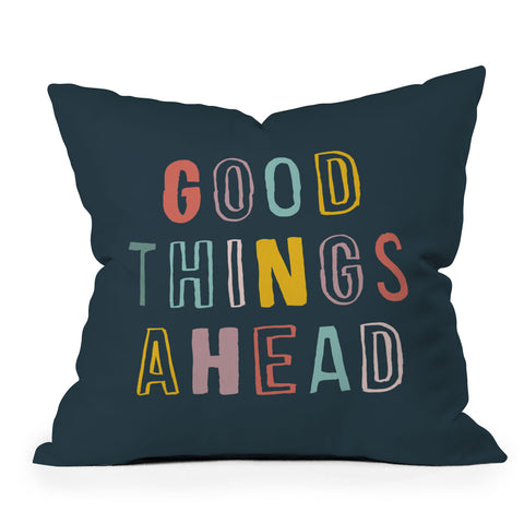 The Motivated Type Good Things Ahead Outdoor Throw Pillow