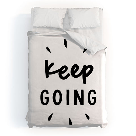 The Motivated Type Keep Going positive black and white typography inspirational motivational Duvet Cover