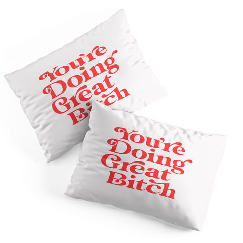 The Motivated Type Youre Doing Great Bitch Red Pillow Shams
