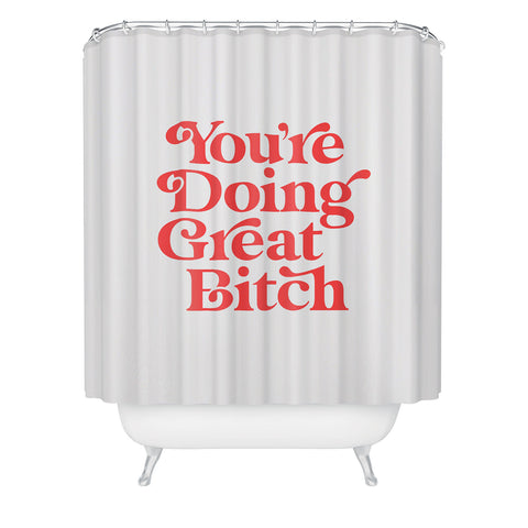 The Motivated Type Youre Doing Great Bitch Red Shower Curtain