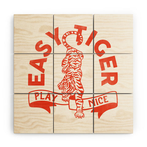 The Whiskey Ginger Easy Tiger Play Nice Cute Fun Wood Wall Mural