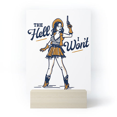 The Whiskey Ginger The Hell I Wont Retro Cowgirl Mini Art Print
