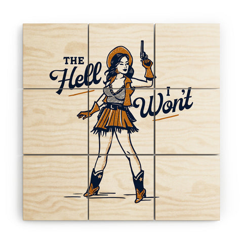 The Whiskey Ginger The Hell I Wont Retro Cowgirl Wood Wall Mural
