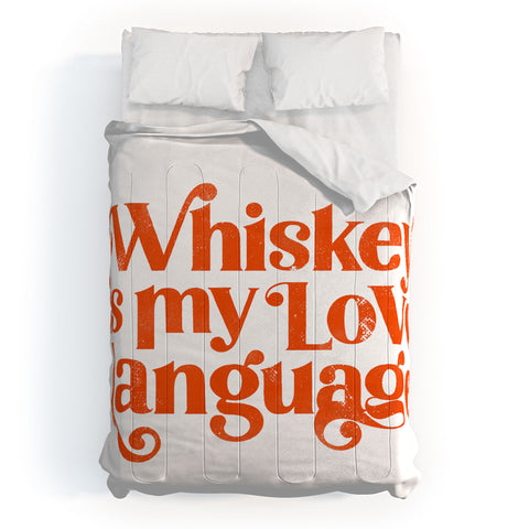 The Whiskey Ginger Whiskey Is My Love Language II Comforter
