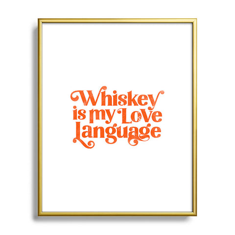 The Whiskey Ginger Whiskey Is My Love Language II Metal Framed Art Print