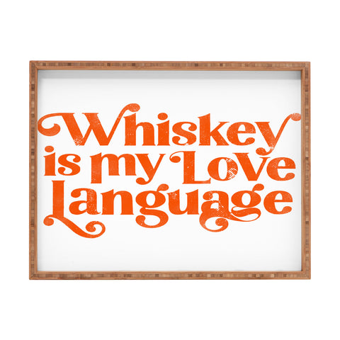 The Whiskey Ginger Whiskey Is My Love Language II Rectangular Tray