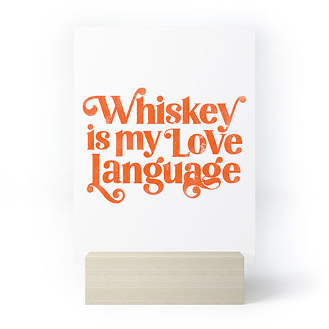 The Whiskey Ginger Whiskey Is My Love Language II Mini Art Print