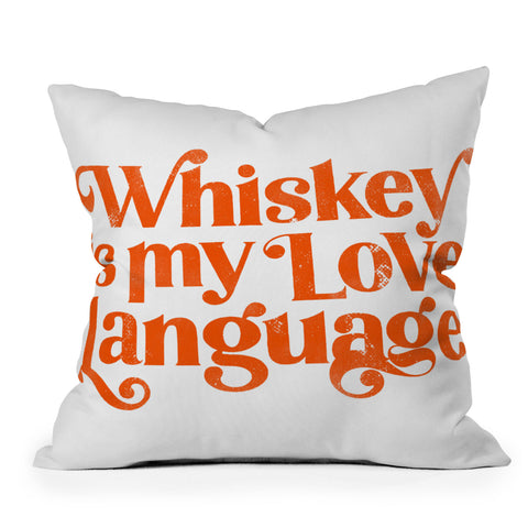 The Whiskey Ginger Whiskey Is My Love Language II Throw Pillow