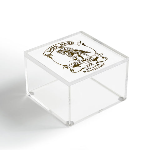 The Whiskey Ginger Work Hard Love Soft and Sip Your Whiskey Acrylic Box