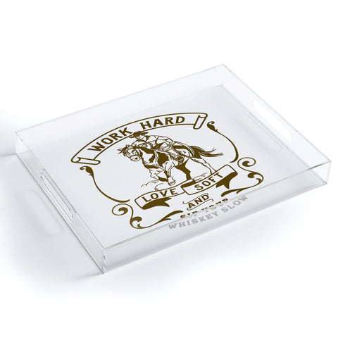 The Whiskey Ginger Work Hard Love Soft and Sip Your Whiskey Acrylic Tray