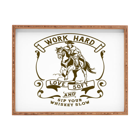 The Whiskey Ginger Work Hard Love Soft and Sip Your Whiskey Rectangular Tray