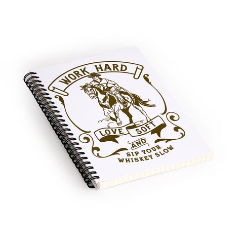 The Whiskey Ginger Work Hard Love Soft and Sip Your Whiskey Spiral Notebook
