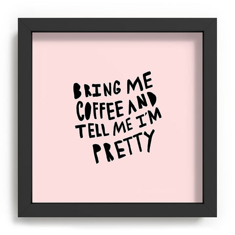 Allyson Johnson Bring me coffee pink Recessed Framing Square