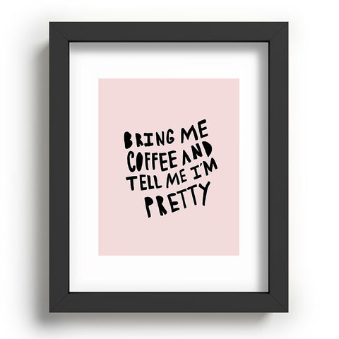Allyson Johnson Bring me coffee pink Recessed Framing Rectangle