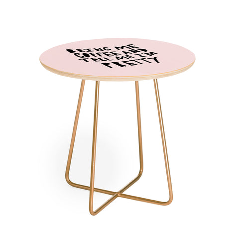 Allyson Johnson Bring me coffee pink Round Side Table
