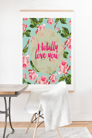 Allyson Johnson Floral I totally Love you Art Print And Hanger