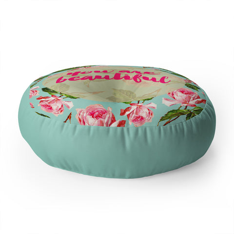 Allyson Johnson Floral you are beautiful Floor Pillow Round