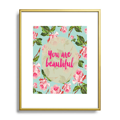 Allyson Johnson Floral you are beautiful Metal Framed Art Print