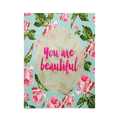 Allyson Johnson Floral you are beautiful Poster