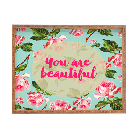 Allyson Johnson Floral you are beautiful Rectangular Tray