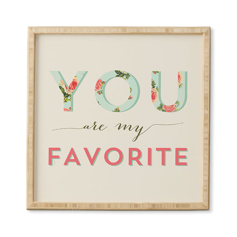 Allyson Johnson Floral You Are My Favorite Framed Wall Art
