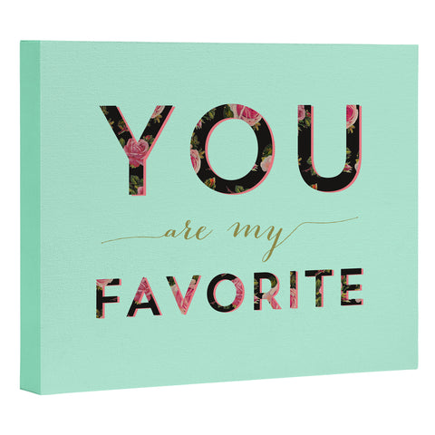 Allyson Johnson Floral you are my favorite 2 Art Canvas