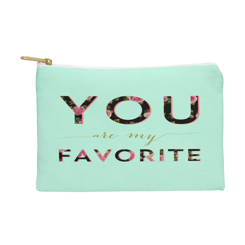 Allyson Johnson Floral you are my favorite 2 Pouch