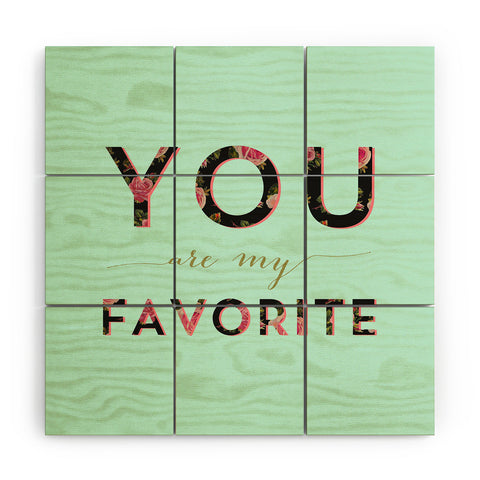 Allyson Johnson Floral you are my favorite 2 Wood Wall Mural