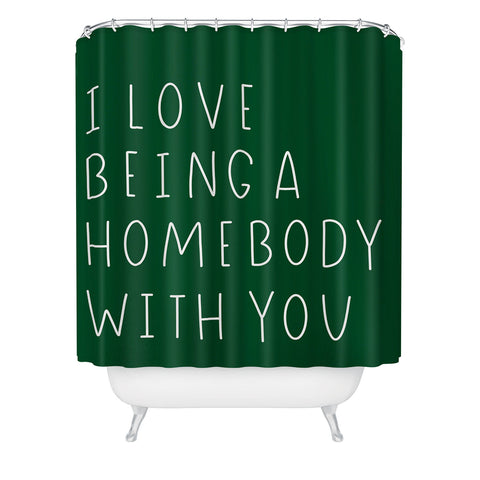 Allyson Johnson Homebody with you Shower Curtain