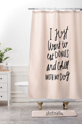 Allyson Johnson I just want to eat donuts and chill with my dog Shower Curtain And Mat