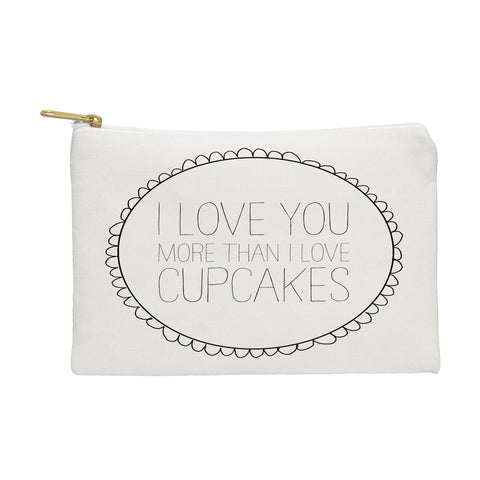 Allyson Johnson I Love You More Than Cupcakes Pouch