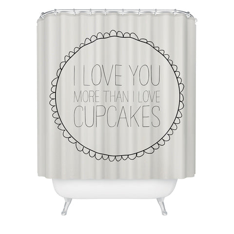 Allyson Johnson I Love You More Than Cupcakes Shower Curtain