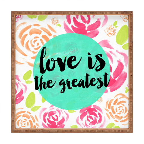 Allyson Johnson Love is the greatest Square Tray
