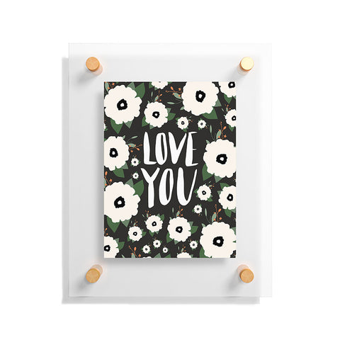 Allyson Johnson Love you floral Floating Acrylic Print