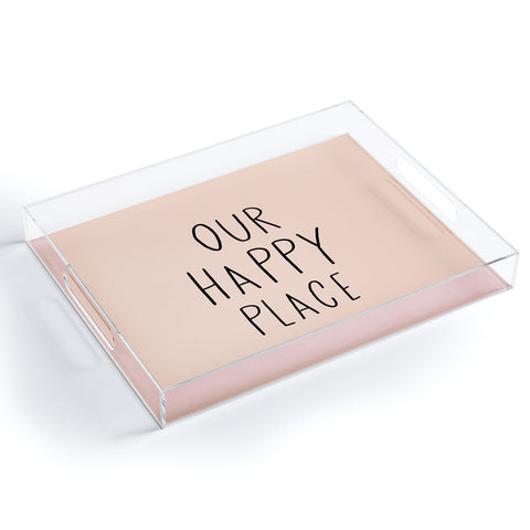 Allyson Johnson Our happy place Acrylic Tray