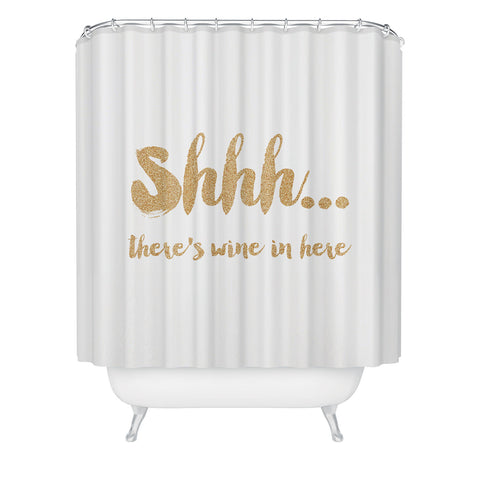 Allyson Johnson Shhh Theres wine in here Shower Curtain