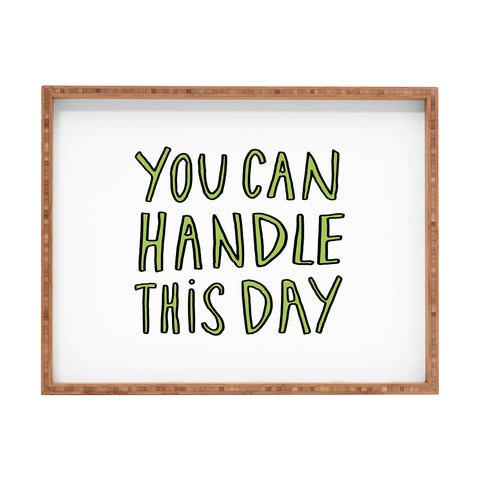 Allyson Johnson You can handle this day Rectangular Tray