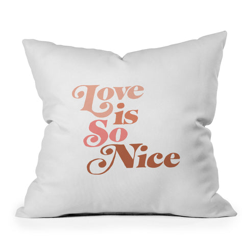 almostmakesperfect love is so nice Throw Pillow