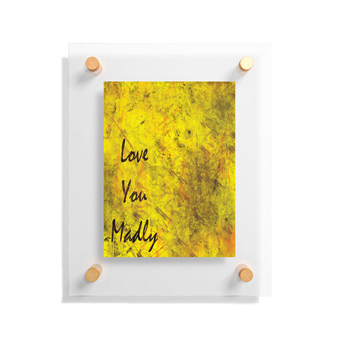 Amy Smith Love You Madly Floating Acrylic Print