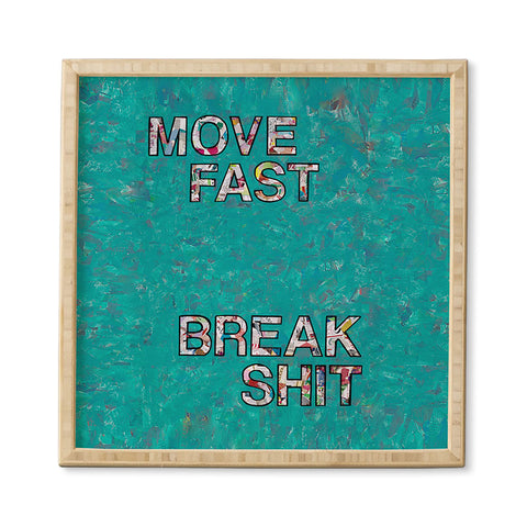 Amy Smith Move fast Break Shit Framed Wall Art