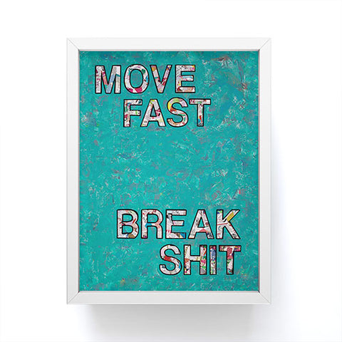 Amy Smith Move fast Break Shit Framed Mini Art Print