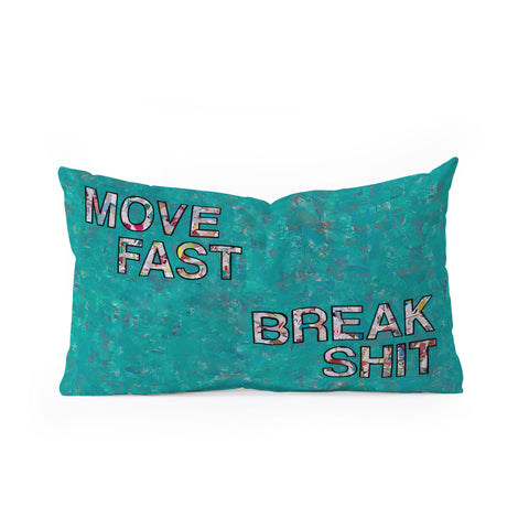 Amy Smith Move fast Break Shit Oblong Throw Pillow