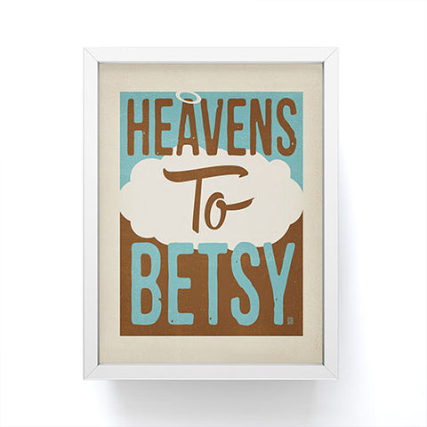 Anderson Design Group Heavens To Betsy Framed Mini Art Print