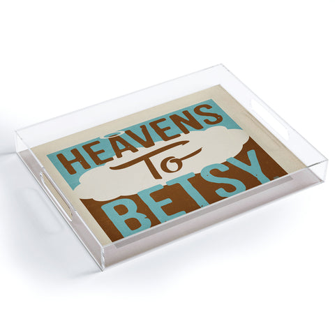 Anderson Design Group Heavens To Betsy Acrylic Tray