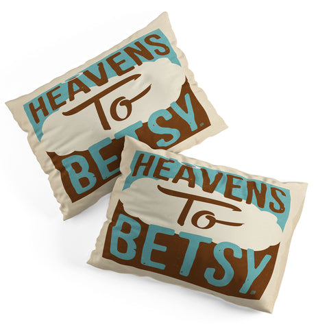 Anderson Design Group Heavens To Betsy Pillow Shams