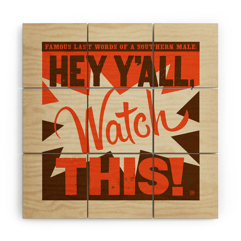 Anderson Design Group Hey Yall Watch This Wood Wall Mural